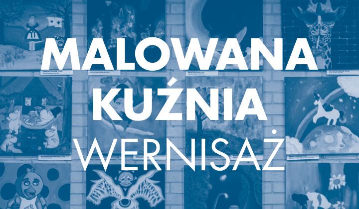Wernisaż Malowana Kuźnia - podsumowanie