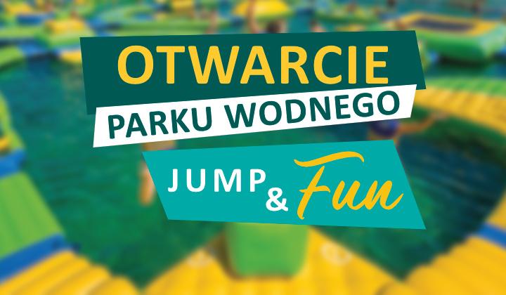 Jump & Fun - OTWIERAMY!