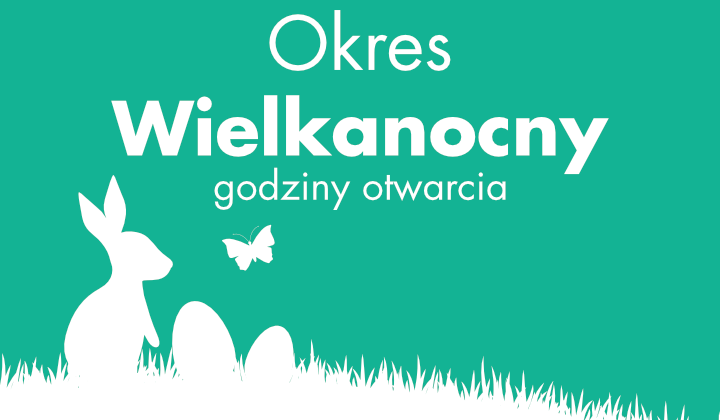 Okres Wielkanocny - godziny otwarcia